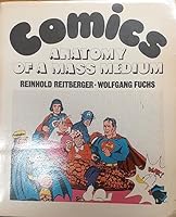 Comics: Anatomy of a Mass Medium 0316739626 Book Cover