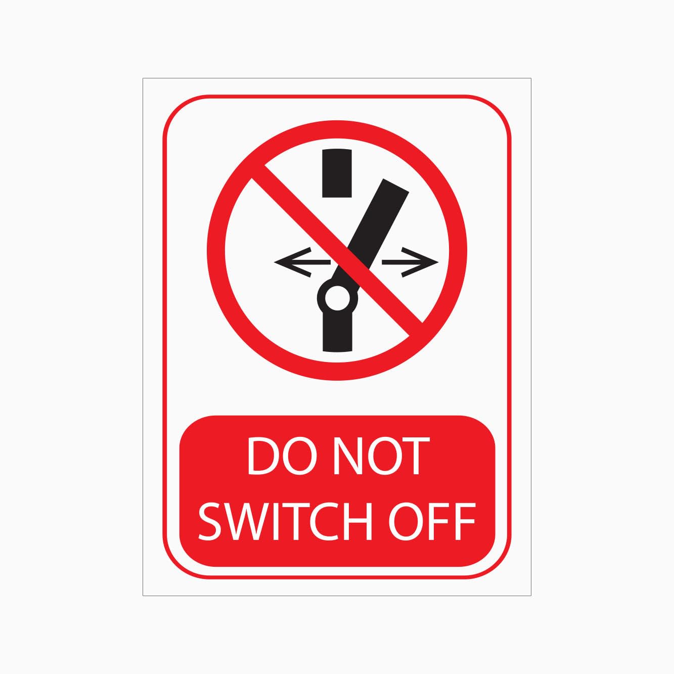 DO NOT SWITCH OFF Prohibition Sign, 12x8 Inch Metal Tin Sign, Equipment Rule Sign for Power and Mechanical Rooms
