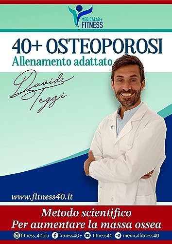 allenamento 40+ per osteoporosi: Il Metodo Scientifico per Aumentare la Massa Osse