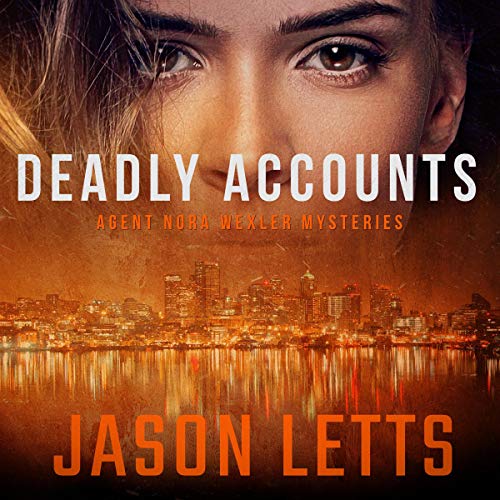 Deadly Accounts Audiobook By Jason Letts cover art depicting a scenery of a city in the distance and a face of a woman in place of the sky