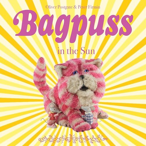 Bagpuss in the Sun | Oliver Postgate, Alice Dyson - Produzent, Peter Firmin - Illustrator episode artwork