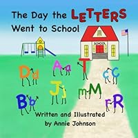 The Day the Letters Went to School 1697571476 Book Cover