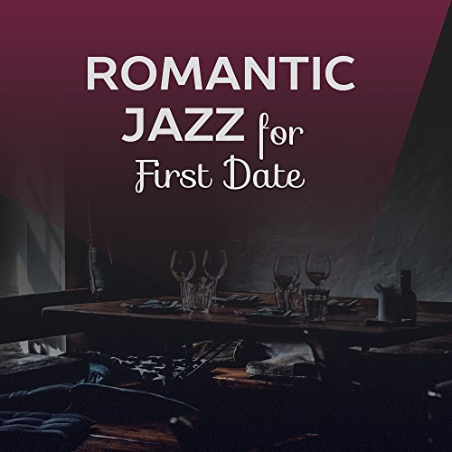 Romantic Jazz for First Date Erotic Note, Sensual Vibes, Calm Down