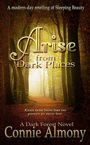 Arise from Dark Places: An inspirational retelling of Sleeping Beauty (Dark Forest Book 2)