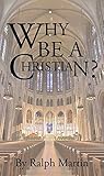 Why Be A Christian?