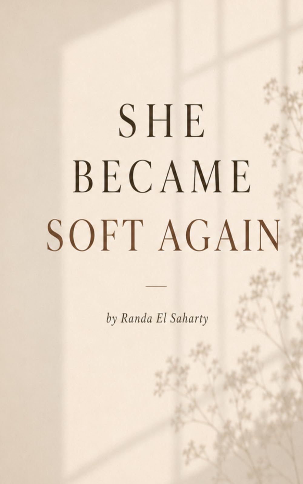 She Became Soft Again