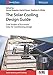 Produktbild The Solar Cooling Design Guide: Case Studies of Successful Solar Air Conditioning Design (Solar Heating and Cooling)