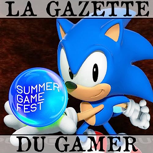 『LA GAZETTE DU GAMER - épisode 005 - Summer Game Fest, Final Fantasy』のカバーアート
