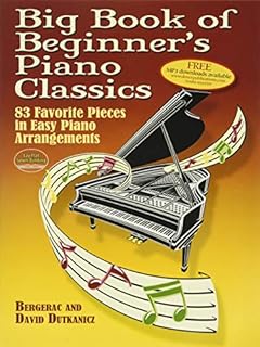 Big Book of Beginner's Piano Classics: 83 Favorite Pieces in Easy Piano Arrangements (Book & Downloadable MP3) (Dover Classical Piano Music For Beginners)