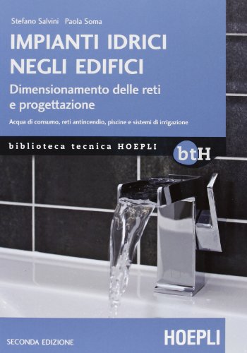 Impianti idrici negli edifici. Dimensionamento delle reti e progettazione
