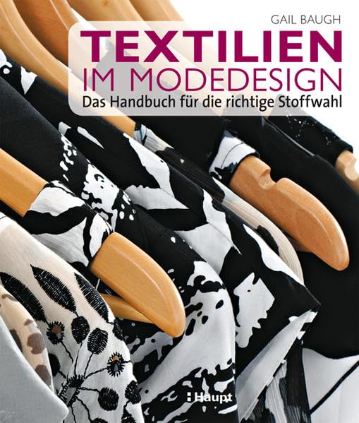 Textilien im Modedesign: Das Handbuch für die richtige Stoffwahl