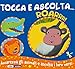 Roarrr! Tocca E Ascolta.... Ediz. A Colori - 3