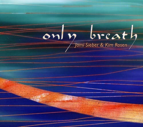 Kim Rosen Kim Rosen, Jami Sieber - Only Breath - Amazon.com Music