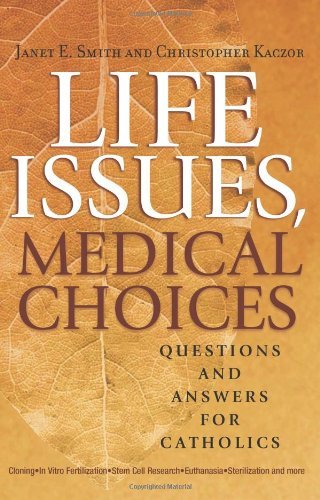 Buy Life Issues, Medical Choices: Questions and Answers for Catholics — BookShops.in