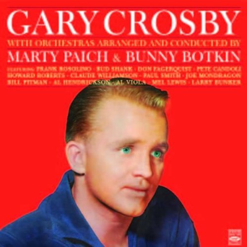 Gary Crosby with Orchestras arranged by Marty Paich & Bunny Botkin. Belts the Blues & The Happy Bachelor by Don Fagerquist (2011-10-25)