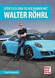  Sportlich und sicher fahren mit Walter Röhrl
