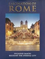 Fascination Of Rome: Splendid Images Recount The Eternal City 8887894302 Book Cover