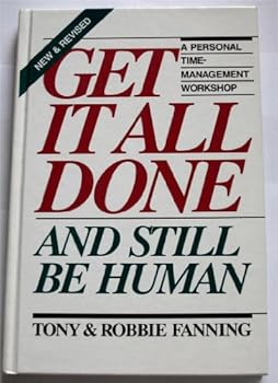 Hardcover Get It All Done and Still Be Human: A Personal Time-Management Workshop Book