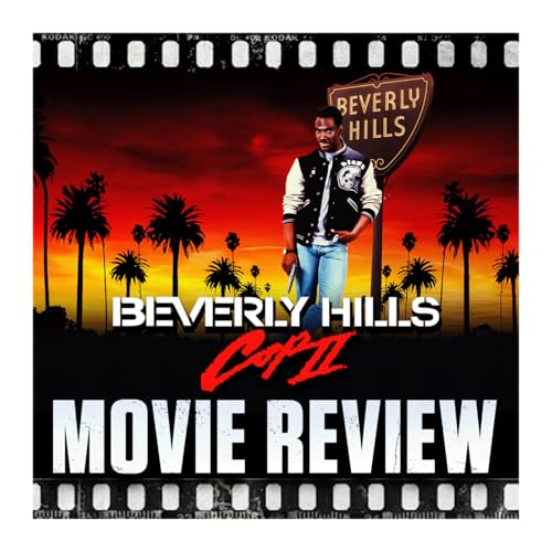 Ep 467 - Beverly Hills Cop 2 (1987)