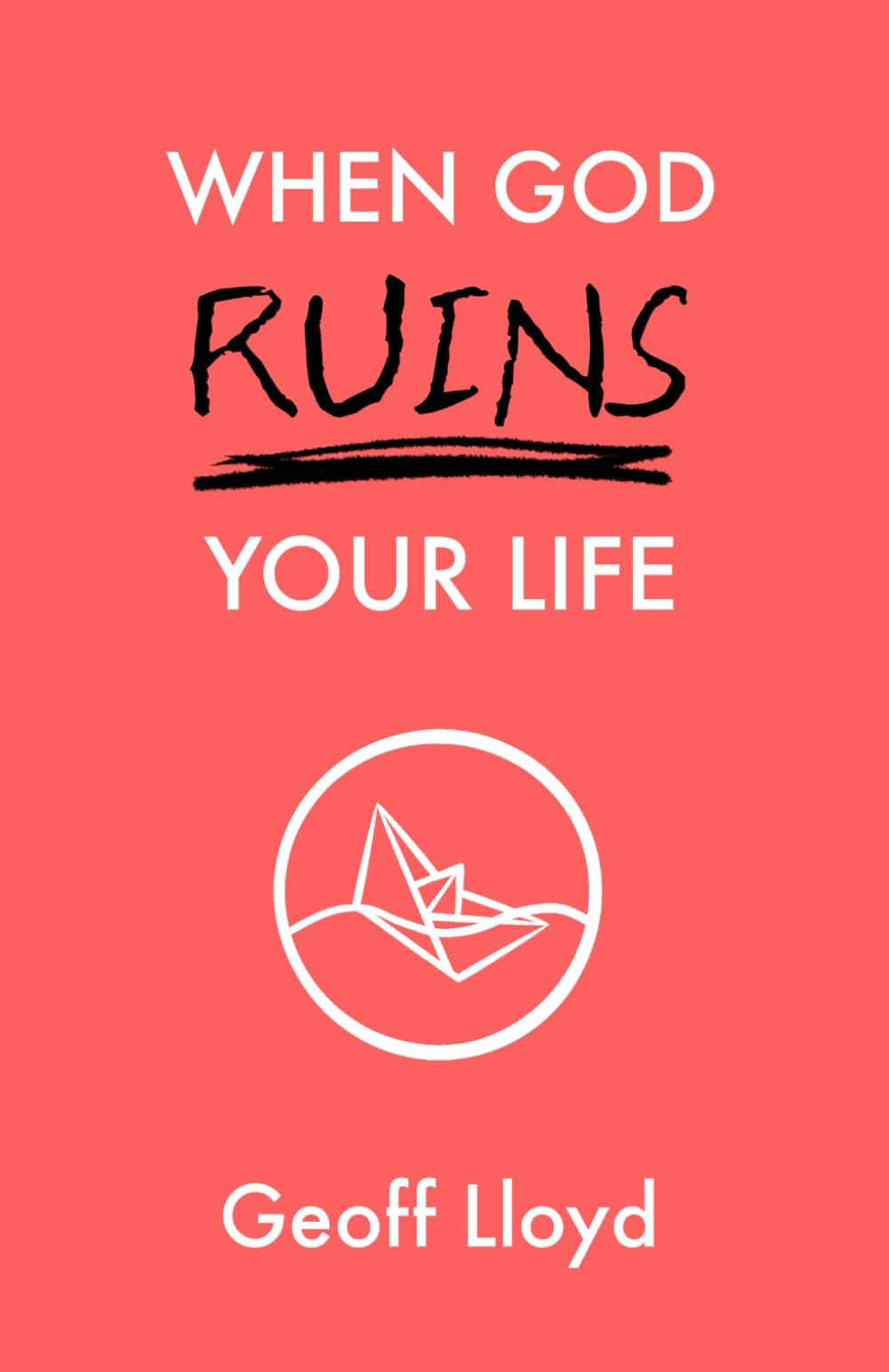 When God Ruins Your Life