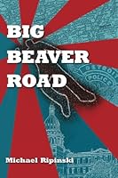 Big Beaver Road 1500753459 Book Cover