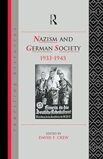 Nazism and German Society, 1933-1945 (Rewriting Histories)