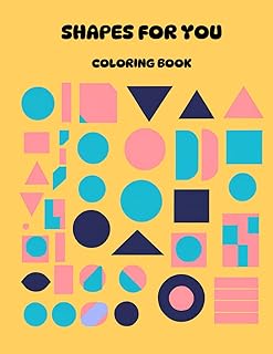 Shapes For You: Coloring Book For Kids: Educational Shapes and Names for Kids Ages 2-5