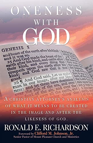 Oneness with God: A Christian Attorney's Analysis of What It Means to be Created in the Image and after the Likeness of God
