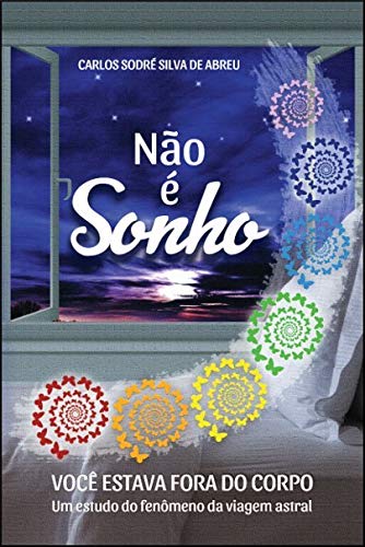 Não é sonho, você estava fora do corpo: um estudo do fenômeno da viagem astral