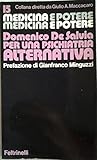  PER UNA PSICHIATRIA ALTERNATIVA. Prefazione di Minguzzi Gianfranco.