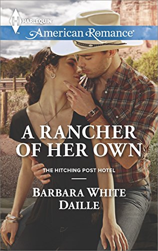 A Rancher of Her Own: A Single Dad Romance (The Hitching Post Hotel Book 2)