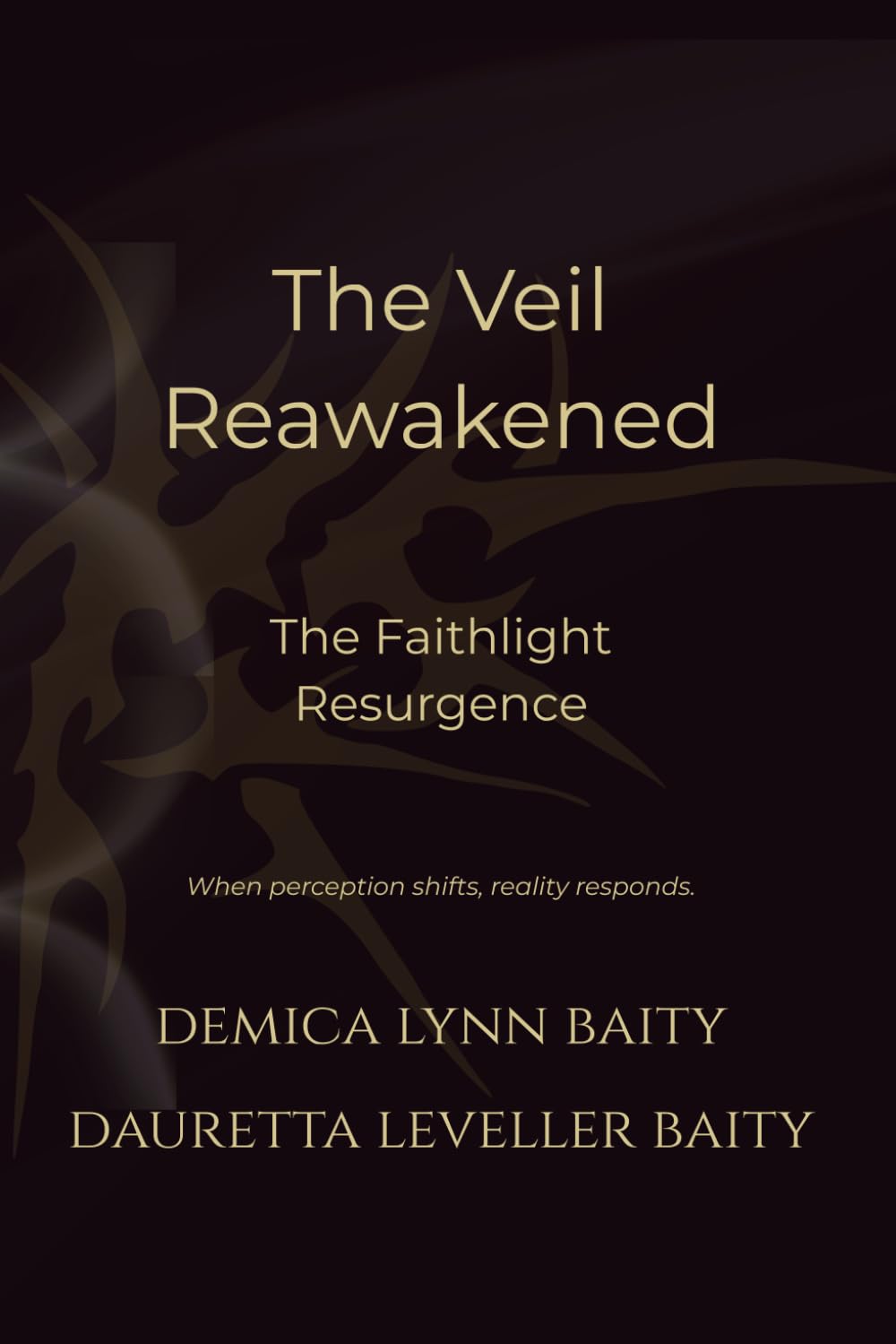 The Veil Reawakened™: A Darklight Continuum™ Novel: The Faithlight Resurgence (The Veil Reawakening Series)
