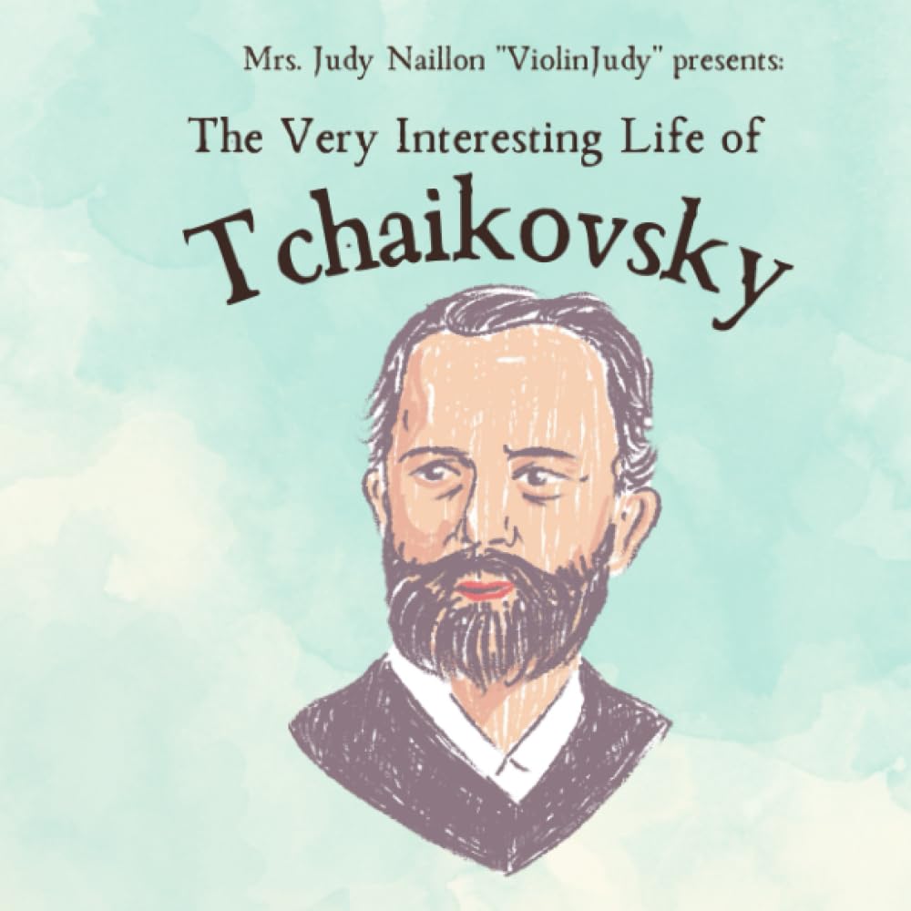 The Very Interesting Life of Tchaikovsky (The Very Interesting Life Of Composer Series)