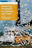 Financing Prosperity by Dealing with Debt (Global Prosperity in Thought and Practice)