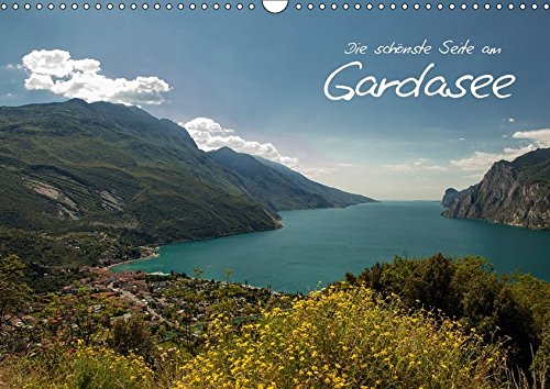 Die schönste Seite am Gardasee (Wandkalender 2017 DIN A3 quer): Entdecken Sie die schönste Seite d Die schönste Seite am Gardasee (Wandkalender 2017 DIN A3 quer): Entdecken Sie die schönste Seite d