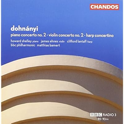 Dohn&aacute;nyi: Piano Concerto No. 2; Violin Concerto No. 2; Harp Concertino
