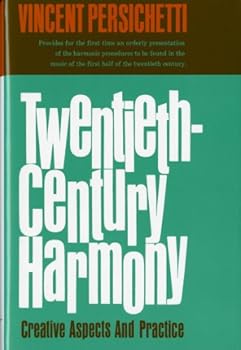 Twentieth-Century Harmony: Creative Aspects and Practice [Hardcover] [1961] (Author) Vincent Persichetti