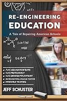 ReEngineering Education: A Tale of Repairing American Schools 1515257835 Book Cover