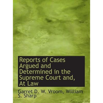 Reports of Cases Argued and Determined in the Supreme Court and, At Law