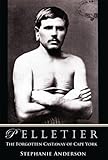 pelletier pascal  Pelletier: The Forgotten Castaway of Cape York (English Edition)