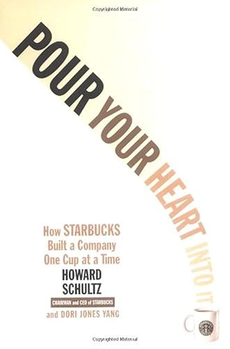 Pour Your Heart Into It: How Starbucks Built a Company