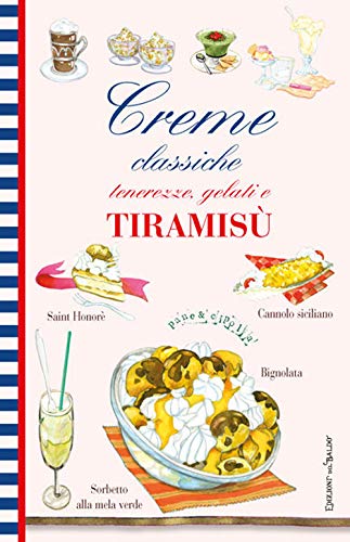 "Creme classiche. Tenerezze, gelati e tiramis?"