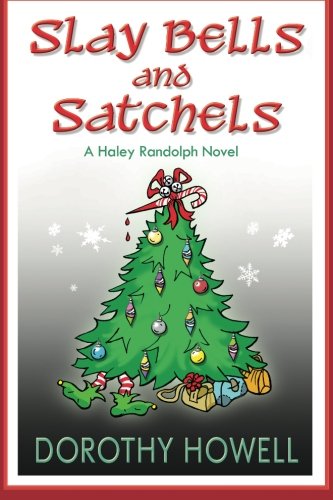 Slay Bells and Satchels: A Haley Randolph Mystery (Haley Randolph Mysteries) Paperback – November 5, 2012