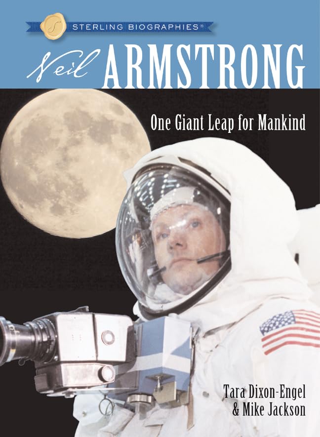 Sterling Biographies(r): Neil Armstrong: One Giant Leap for Mankind