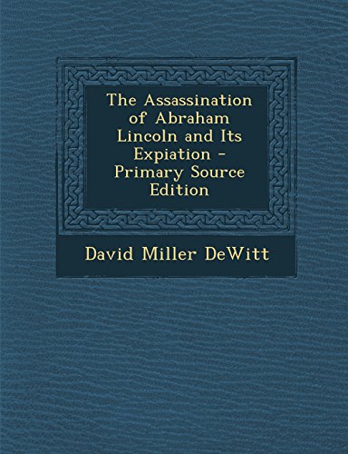 The Assassination of Abraham Lincoln and Its Expiation