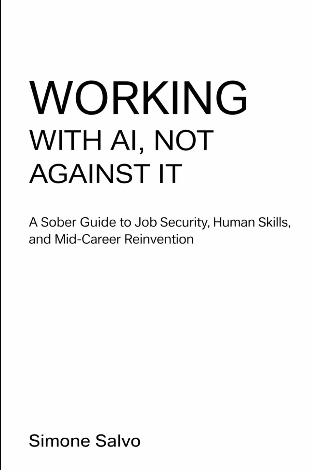 Working With AI, Not Against It: A Sober Guide to Job Security, Human Skills, and Mid‑Career Reinvention