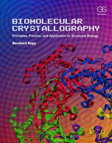 Biomolecular Crystallography: Principles, Practice, and Application to Structural Biology