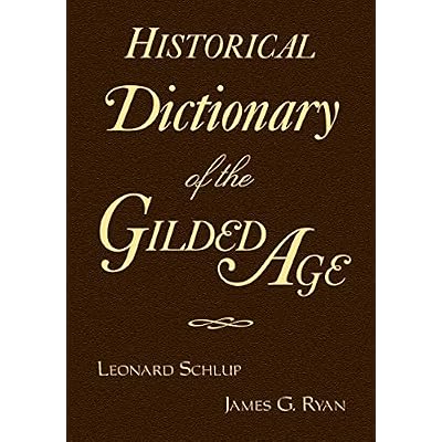 Historical Dictionary of the Gilded Age