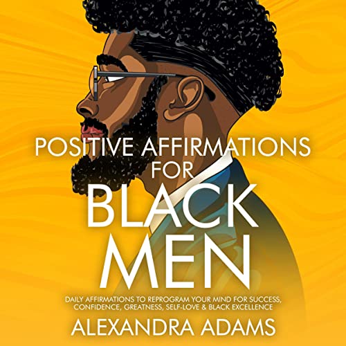 333 Powerful Affirmations for Black Men Daily Affirmations
