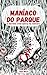Maníaco do Parque: A história como nunca foi contada
